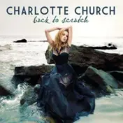 Charlotte Church - Back to Scratch