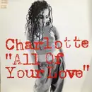 12inch Vinyl Single - Charlotte - All Of Your Love