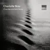 CD - Charlotte Bray - Chamber And Solo Works