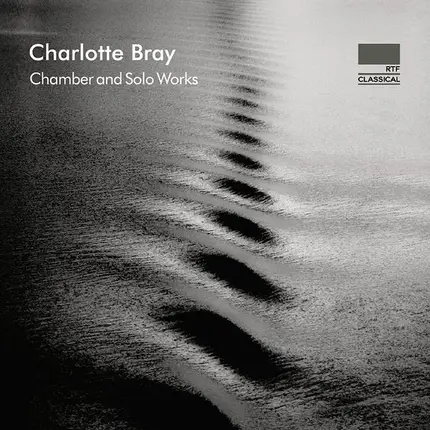 Charlotte Bray - Chamber And Solo Works