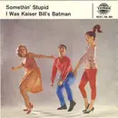 7inch Vinyl Single - Charlotte Marian & Claus Herwig / John Smith And The New Sound - Somethin' Stupid / I Was Kaiser Bill's Batman