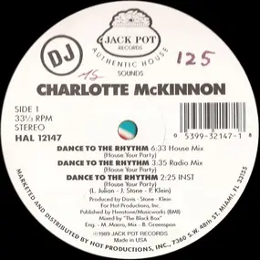 Charlotte McKinnon - Dance To The Rhythm (House Your Party)