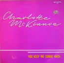 12inch Vinyl Single - Charlotte McKinnon - You Keep Me Comin' Back