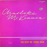Charlotte McKinnon - You Keep Me Comin' Back