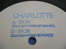 12inch Vinyl Single - Charlotte - Skin (Club 69 Mixes) - Stamped