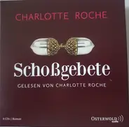 Charlotte Roche - Schoßgebete