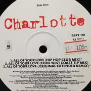 12inch Vinyl Single - Charlotte - All Of Your Love