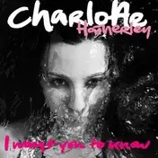 Charlotte Hatherley - I WANT YOU TO KNOW -1-