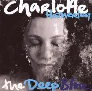 Charlotte Hatherley - The Deep Blue