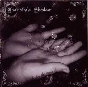 Charlotte's Shadow - Under the Rain