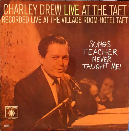 Charley Drew - Charley Drew Live At The Taft (Songs Teacher Never Taught Me!)