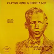 Charley Patton - Patton, Sims, & Bertha Lee