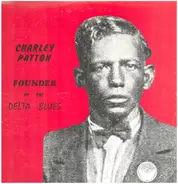 Charley Patton - Founder Of The Delta Blues