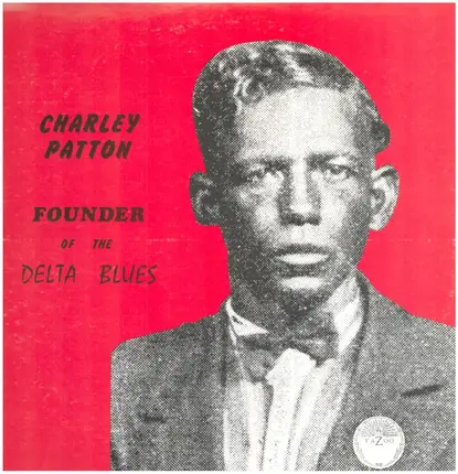 Charley Patton - Founder Of The Delta Blues