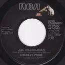7inch Vinyl Single - Charley Pride - All His Children / Kiss An Angel Good Mornin'