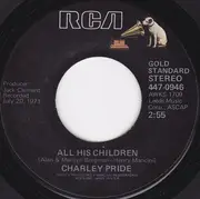 7inch Vinyl Single - Charley Pride - All His Children / Kiss An Angel Good Mornin'