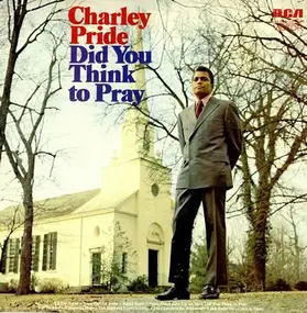 Charley Pride - Did You Think to Pray?