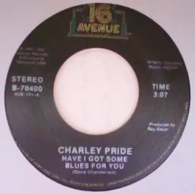 Charley Pride - Have I Got Some Blues For You