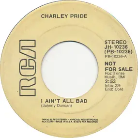 Charley Pride - I Ain't All Bad