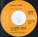 7inch Vinyl Single - Charley Pride - It's Gonna Take A Little Bit Longer