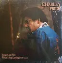 LP - Charley Pride - Burgers And Fries.  When I Stop Leaving (I'll Be Gone)