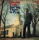 LP - Charley Pride - Did You Think To Pray