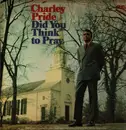 LP - Charley Pride - Did You Think To Pray