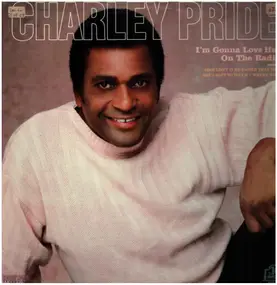 Charley Pride - I'm Gonna Love Her on the Radio