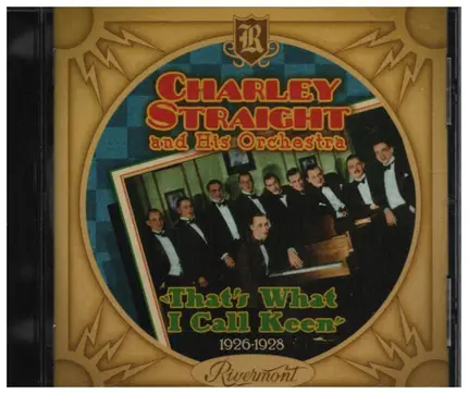 Charley Straight And His Orchestra - That´s What I Call Keen 1926-1928