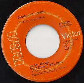 Charley Pride - (In My World) You Don't Belong / I'd Rather Love You