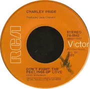 7inch Vinyl Single - Charley Pride - Don't Fight The Feelings Of Love