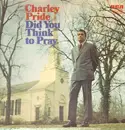 LP - Charley Pride - Did You Think To Pray