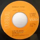 7inch Vinyl Single - Charley Pride - Kiss An Angel Good Mornin' / No One Could Ever Take Me From You