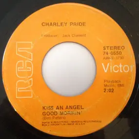 Charley Pride - Kiss An Angel Good Mornin'