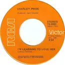 7inch Vinyl Single - Charley Pride - I'm Learning To Love Her
