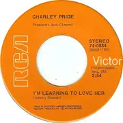 7inch Vinyl Single - Charley Pride - I'm Learning To Love Her