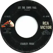 Charley Pride - Let The Chips Fall / She Made Me Go