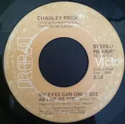 7inch Vinyl Single - Charley Pride - My Eyes Can Only See As Far As You / Oklahoma Morning