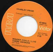 Charley Pride - Wonder Could I Live There Anymore / Piroque Joe