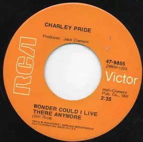 Charley Pride - Wonder Could I Live There Anymore / Piroque Joe