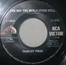 7inch Vinyl Single - Charley Pride - The Day The World Stood Still
