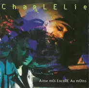 Charlélie Couture - Aime Moi Encore Au Moins