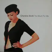 Charlene Smith - Too Much For Me