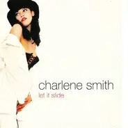 Charlene Smith - Let It Slide