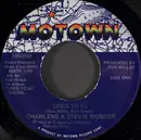 7inch Vinyl Single - Charlene & Stevie Wonder - Used To Be / I Want To Come Back As A Song