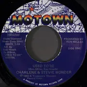 7inch Vinyl Single - Charlene & Stevie Wonder - Used To Be / I Want To Come Back As A Song
