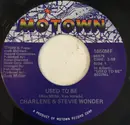7inch Vinyl Single - Charlene & Stevie Wonder - Used To Be