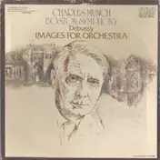 Charles Münch - Debussy, Images For Orchestra