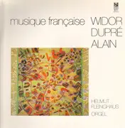 LP - Charles-Marie Widor , Marcel Dupré , Jehan Alain - Helmut Fleinghaus - Musique Française - Digital Recording