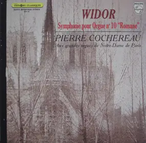 Widor - Symphonie Pour Orgue N° 10 'Romane'